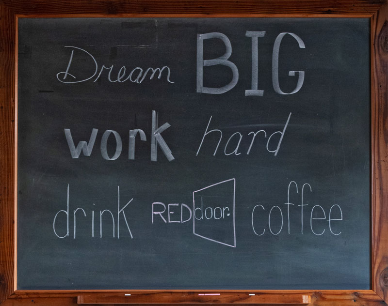 Dream Big, Work Hard, Drink RedDoor Coffee